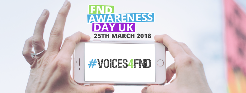 FND Awareness Day UK – 25th March 2018 – In partnership with FND charities and groups across the UK